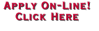 Apply On-Line! Click Here